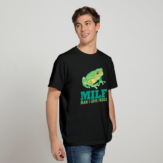 Mens Man I Love Frogs MILF-Shirt Frog Lover Amphibian-Lover T-Shirt