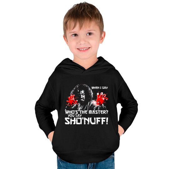 WHEN I SAY SHO NUFF - The Last Dragon - Kids Pullover Hoodies