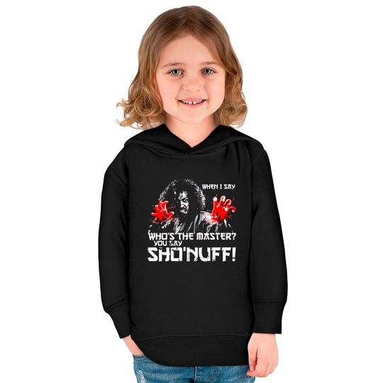 WHEN I SAY SHO NUFF - The Last Dragon - Kids Pullover Hoodies