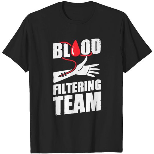 Dialysis Nurse Dialysis Nursing Nurse Gift T-Shirts