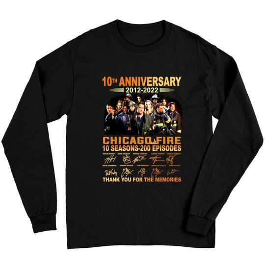 10th Anniversary 2012 2022 Chicago Fire 10 Season 200 Episodes Shirt, Chicago Fire Long Sleeves