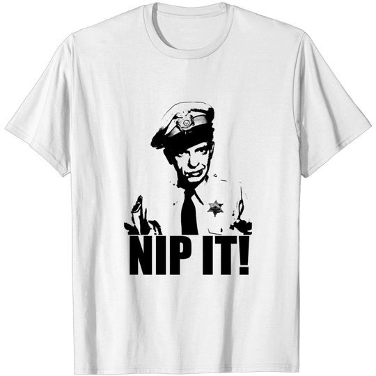 Barney Fife Nip It! Andy Griffith Show T-Shirt