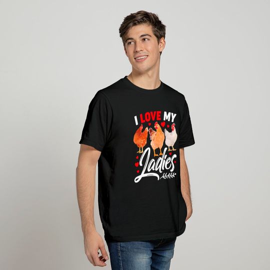 Funny Chicken Lover I Love My Ladies Chicken Lover Chicken Tee For Men Women T-Shirts