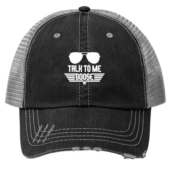 Talk To Me Goose Trucker Hats