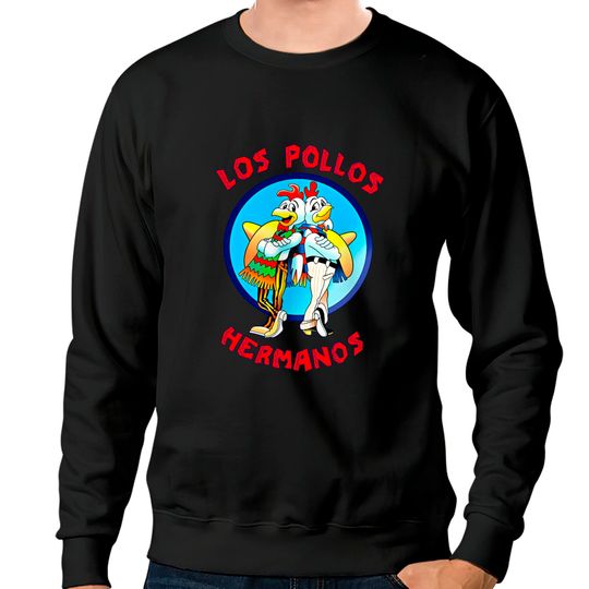 Los Pollos Hermanos - Tv Shows - Sweatshirts