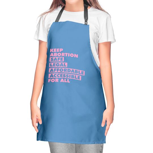 Keep Abortion Safe Legal Social Justice Activism Activist - Abortion Rights - Kitchen Aprons