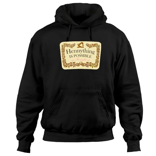 Hennything Is Possible Hoodies