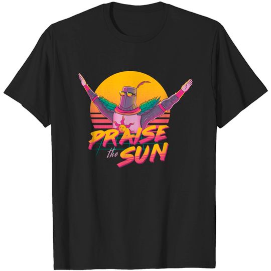 Praise The Sun Dark Souls T-Shirt