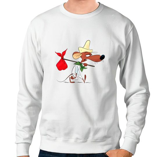 Slowpoke Rodriguez - Mouse Cartoon - Sweatshirts