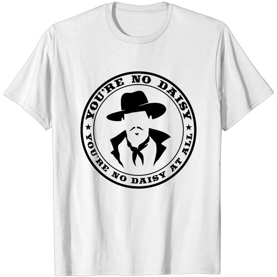 You're No Daisy At all (black) - Tombstone - T-Shirt