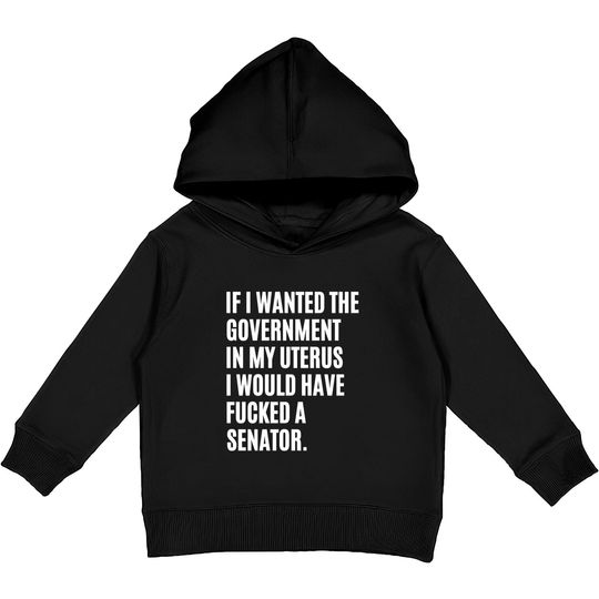 If i wanted the government in my uterus - abortion rights - Abortion Is Healthcare - Kids Pullover Hoodies