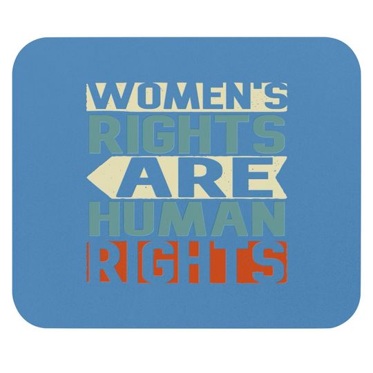 Womens Rights Are Human Rights Mouse Pads