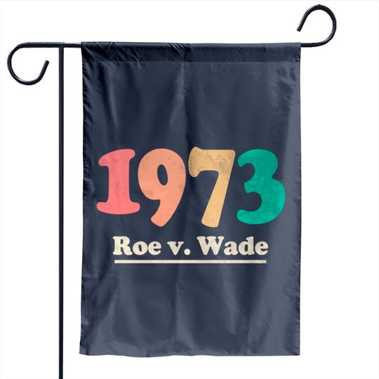 Retro 1973 Roe v Wade - Roe V Wade - Garden Flags
