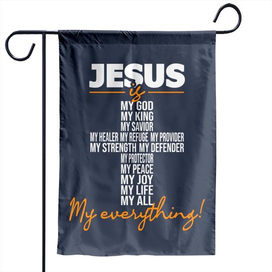 Jesus Is My Everything - Christian Religious Bible Church Garden Flags
