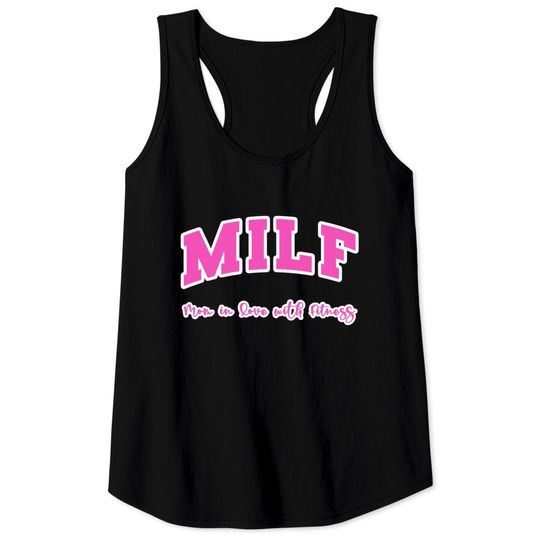 MILF "Mom in Love with Fitness" Funny MILF Acronym Tank Tops