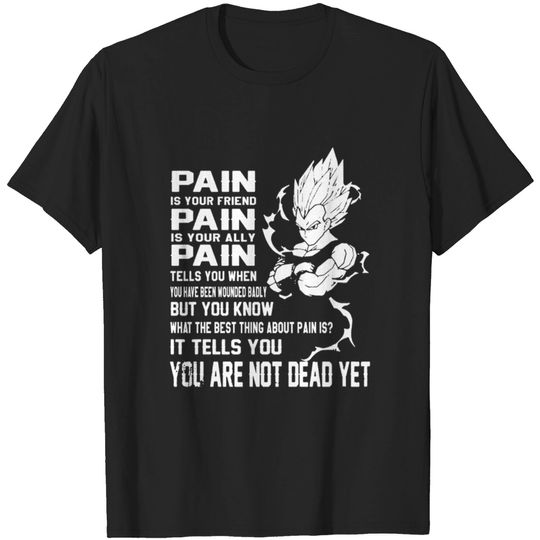 New Vegeta Pain Quote super saiyan god dragon ball T-shirt