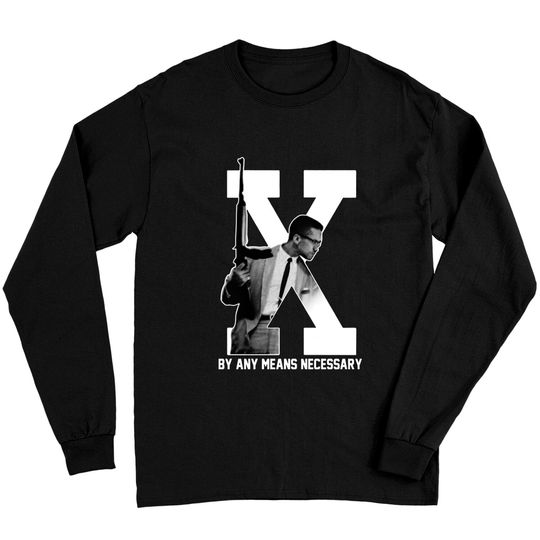 Malcolm X by Any Means Necessary Long Sleeves