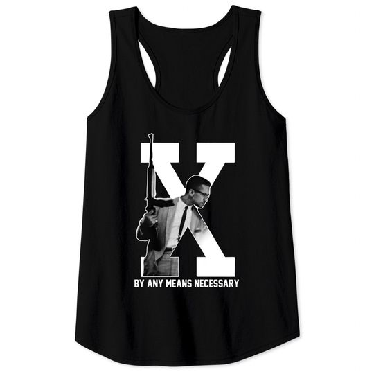 Malcolm X by Any Means Necessary Tank Tops