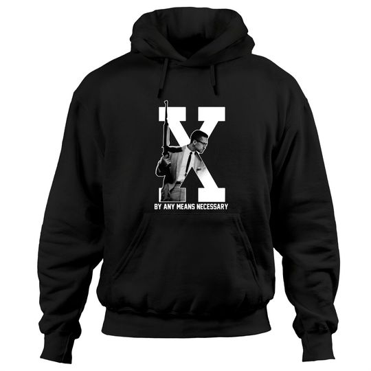 Malcolm X by Any Means Necessary Hoodies