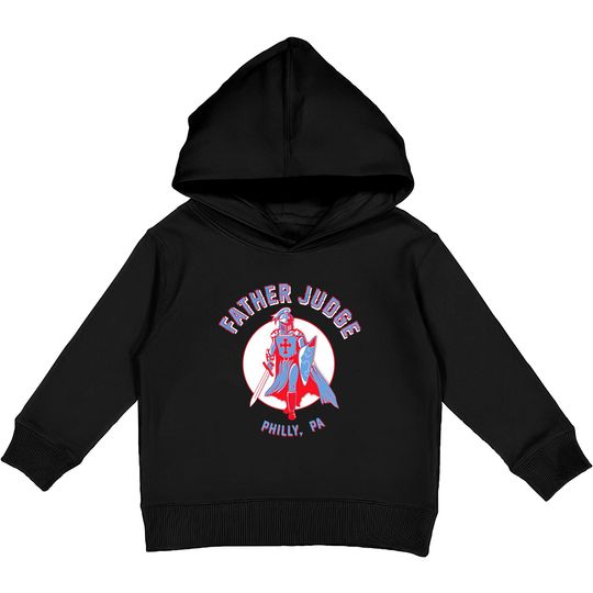 Father Judge Philly Pa Kids Pullover Hoodies