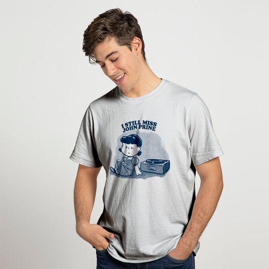 I Still Miss John Prine ••••• Vinyl Collector Fan Design - John Prine - T-Shirt