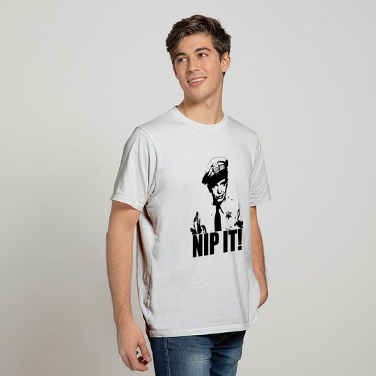 Barney Fife - Nip It! - Andy Griffith Show - T-Shirt