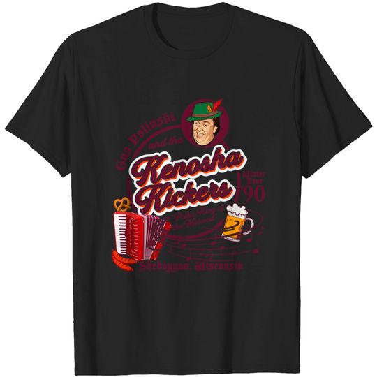 Kenosha Kickers the Polka King of the Midwest - Kenosha Kickers - T-Shirt