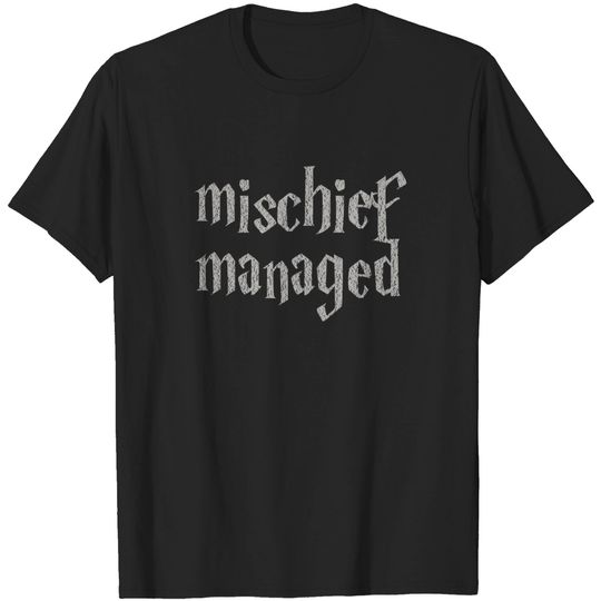 mischief managed - Harry Potter - T-Shirt