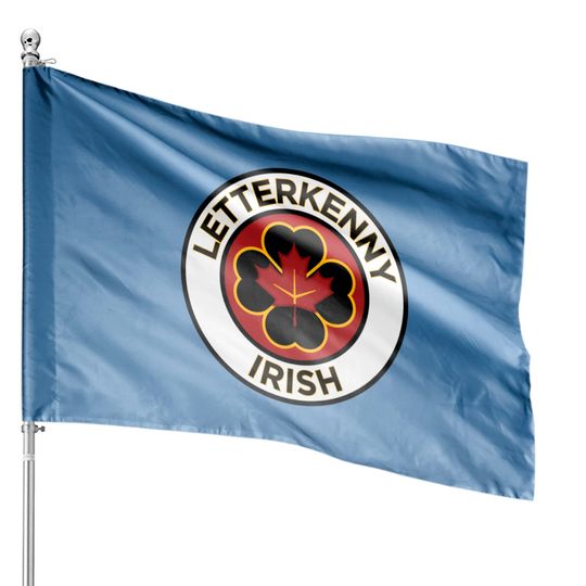 Letterkenny Irish House Flags