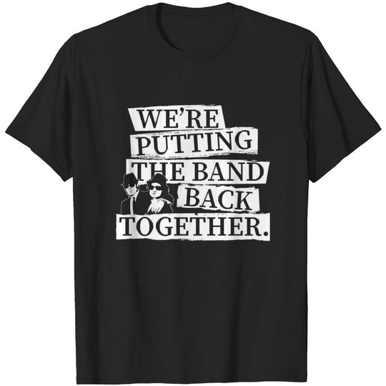 The Band back together - The Blues Brothers - T-Shirt