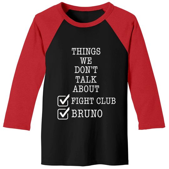 Things we don’t talk about Bruno… fight club - Encanto Bruno - Baseball Tees