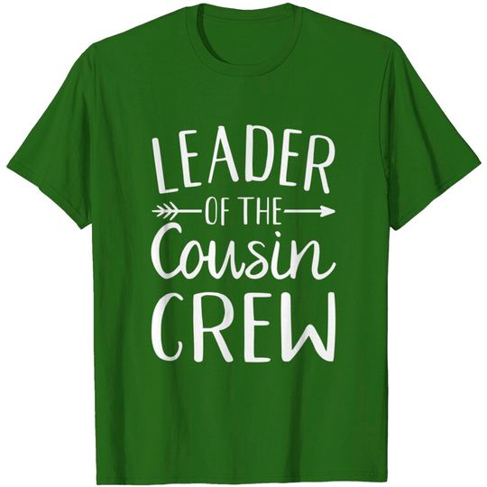 Discover Leader of the cousin crew T-Shirt