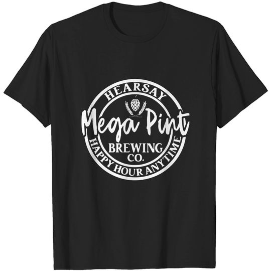 HearSay Mega Pint Brewing Co Shirt, Johnny Depp Mega Pint Shirt, Isn't Happy Hour Anytime Shirt, Mega Pint Shirt
