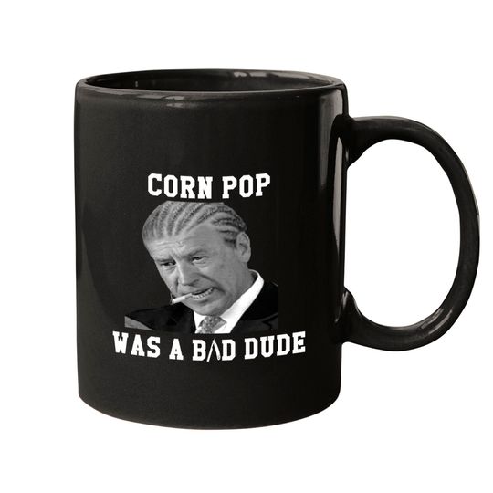 Corn Pop Was A Bad Dude - Joe Biden Vintage Political Meme Mugs