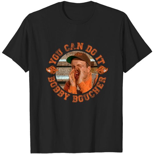 You Can Do It Bobby Boucher - Waterboy - Adam Sandler - T-Shirt
