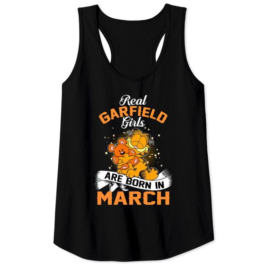 real garfield girls are born in march - Garfield - Tank Tops