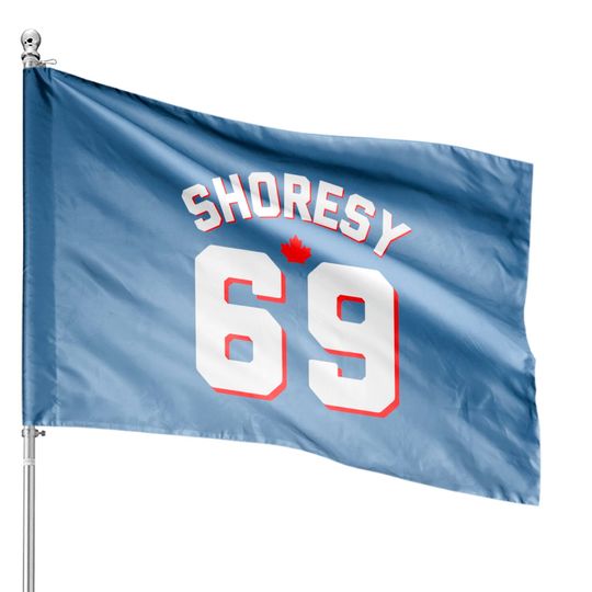 Letterkenny Shoresy 69 - Shoresy Funny - House Flags
