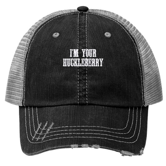 I'm Your Huckleberry Trucker Hats Retro Distressed Trucker Hat Trucker Hats