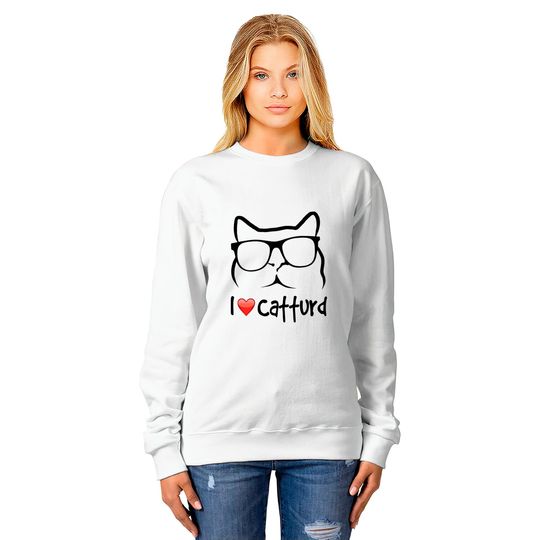 I Love Catturd - I Love Catturd - Sweatshirts