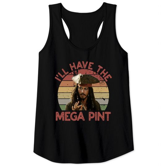 Ill Have a Mega Pint/ Mega Pint Tank Tops/ Johnny Depp Mega Pint