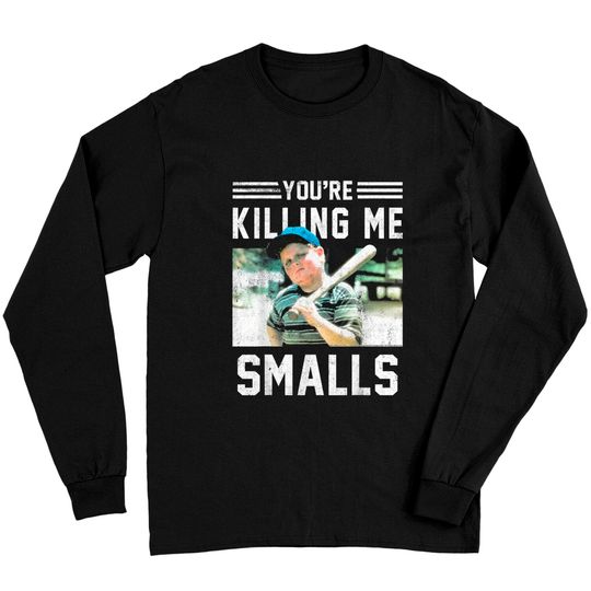 You're Killin Me Smalls Meme Long Sleeves The Sandlot Ham You're Killing Me Smalls Portrait