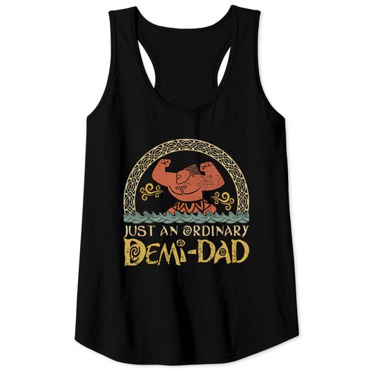 Just An Ordinary Demi Dad Tank Tops, Maui Tank Tops for Dad, Disney Moana Tank Tops, Father's Day Gift