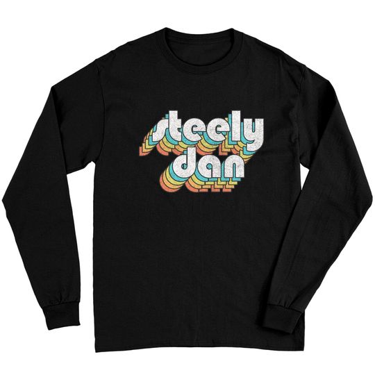 Steely Dan /// Retro Faded-Style Typography Design - Steely Dan - Long Sleeves