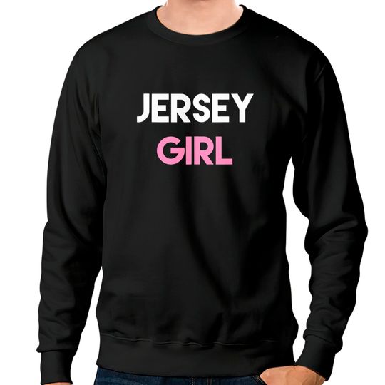 New Jersey Girl Shore Beach Sweatshirts