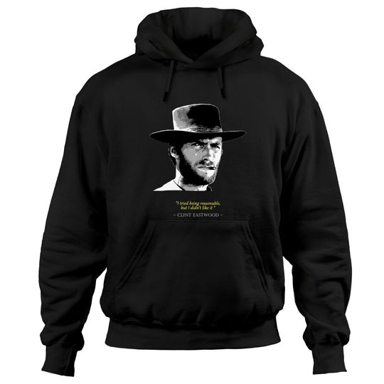 Clint Eastwood Quote - Clint - Hoodies