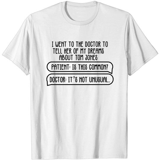Discover Dreams About Tom Jones - It's Not Unusual Joke - Tom Jones - T-Shirt