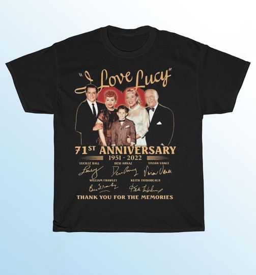 I Love Lucy 71 Anniversery 1951-2022 T-Shirts