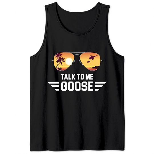 Talk To Me Goose Tank Tops