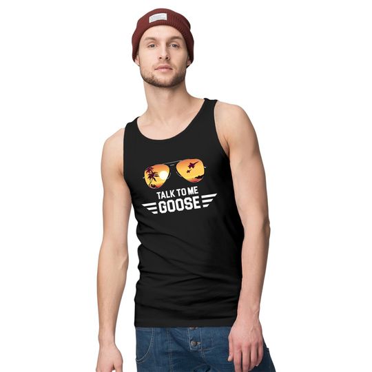 Talk To Me Goose Tank Tops