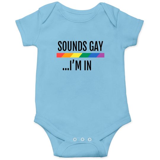 Discover LGBT Pride Onesie - Sounds Gay I'm In - Gay Pride - Onesies